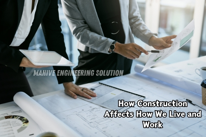 Mahive Engineering Solution in Washington discussing how construction impacts daily life and work – strategic design & planning